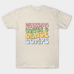 Weekends Coffee and Dance Comps Retro Dance Competition Teacher Coach T-Shirt